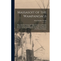 Massasoit of the Wampanoags: With a Brief Commentary On Indian Character; and Sketches of Other Great Chiefs, Tribes and Nations; Also a Chapter On