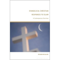 Evangelical Christian Responses to Islam: A Contemporary Overview