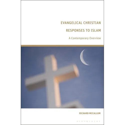 Evangelical Christian Responses to Islam: A Contemporary Overview