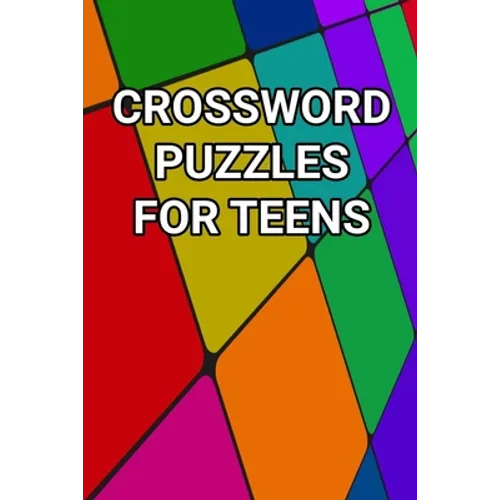 Crossword Puzzles For Teens: 80 Large Print Crossword Puzzles With Solutions For Teenage Boys and Girls