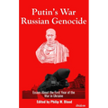 Putin's War, Russian Genocide: Essays about the First Year of the War in Ukraine