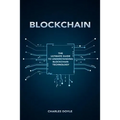 Blockchain: The Ultimate Guide To Understanding Blockchain Technology