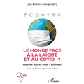 Le monde face à la laïcité et au COVID 19: Quelles leçons pour l'Afrique ?
