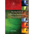 The Big Book of Coffee Cup Meditations: . . . Savoring God's Wonderful Word Throughout the Year