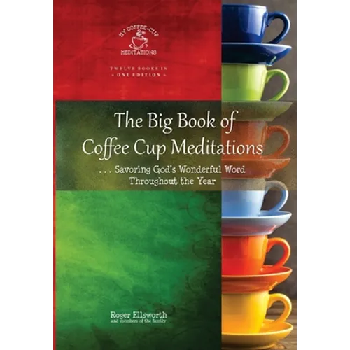 The Big Book of Coffee Cup Meditations: . . . Savoring God's Wonderful Word Throughout the Year