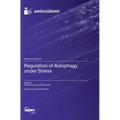 Regulation of Autophagy under Stress