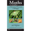 Moths & Caterpillars of Minnesota, Wisconsin & Michigan: A Handy Field Reference to 372 Species