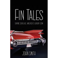 Fin Tales: Saving Cadillac, America's Luxury Icon