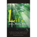 Life and Other Options: A Collection of Inspiring Quotations by Some of the Greatest 'Old Souls' the World Has Ever Known