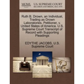 Ruth B. Drown, an Individual, Trading as Drown Laboratories, Petitioner, V. United States of America. U.S. Supreme Court Transcript of Record with Sup
