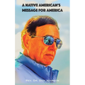 A Native American's Message for America