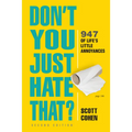 Don't You Just Hate That? 2nd Edition: 947 of Life's Little Annoyances