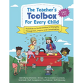 The Teacher's Toolbox for Every Child: Activities to Build Children's Strengths Through Art, Improv and Conversation