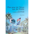 Plus peur de l'hiver que du Diable: Une histoire des Canadiens français en Floride