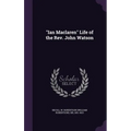"Ian Maclaren" Life of the Rev. John Watson