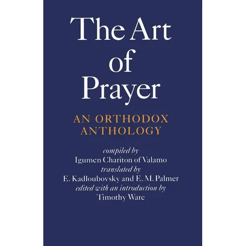 The Art of Prayer: An Orthodox Anthology