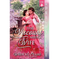 The Viscount Needs a Wife: A Regency Historical Romance