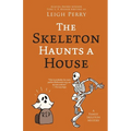 The Skeleton Haunts a House