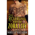 The Roaring Days of Zora Lily