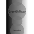 Death and Nothingness What Atheists Need to Know About Death