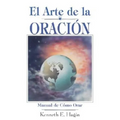 El Arte de la Oracion = The Art of Prayer