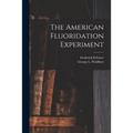 The American Fluoridation Experiment