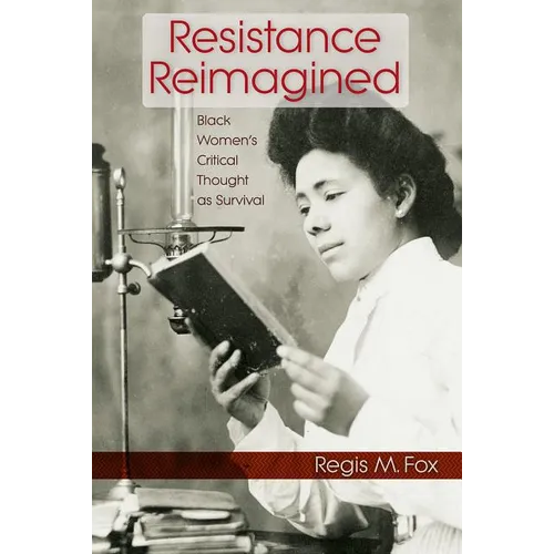 Resistance Reimagined: Black Women's Critical Thought as Survival