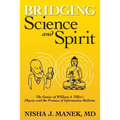 Bridging Science and Spirit: The Genius of William A. Tiller's Physics and the Promise of Information Medicine