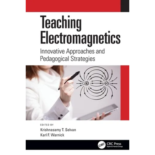 Teaching Electromagnetics: Innovative Approaches and Pedagogical Strategies