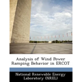 Analysis of Wind Power Ramping Behavior in Ercot