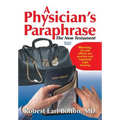 A Physician's Paraphrase: The New Testament