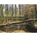 Wild Atlanta: Greenspaces & Nature Preserves of 'The City in the Forest'