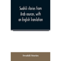 Swahili stories from Arab sources, with an English Translation
