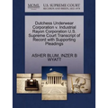 Dutchess Underwear Corporation V. Industrial Rayon Corporation U.S. Supreme Court Transcript of Record with Supporting Pleadings