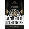 Alchemical Hermeticism: The Secret Teachings of Marco Daffi on Initiation