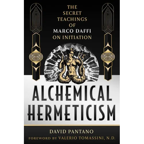 Alchemical Hermeticism: The Secret Teachings of Marco Daffi on Initiation