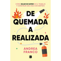 de Quemada a Realizada / From Burned Out to Being Fulfilled