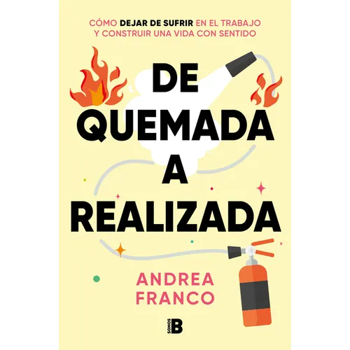 de Quemada a Realizada / From Burned Out to Being Fulfilled
