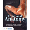 Functional Anatomy: Musculoskeletal Anatomy, Kinesiology, and Palpation for Manual Therapists
