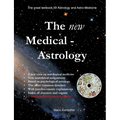 The New Medical Astrology: The great textbook for Astrology and Astro-Medicine. 3. International Edition Extended Version