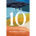 The 10: How to Live and Love in a World That Has Lost Its Way