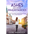 Ashes and Other Inheritances: A Small Town Best Friends Mystery Novel with a Sweet Romance