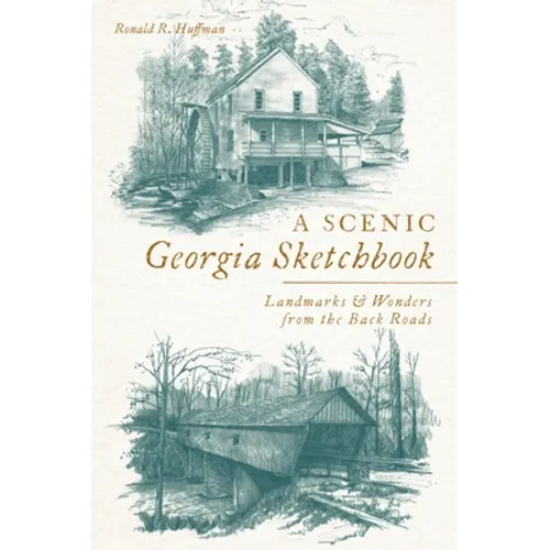 A Scenic Georgia Sketchbook: Landmarks & Wonders from the Back Roads