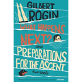 What Happens Next? & Preparations for the Ascent: Two Novels