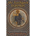 The Transfigured Cosmos: Four Essays in Eastern Orthodox Christianity