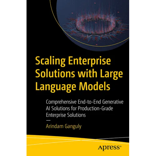 Scaling Enterprise Solutions with Large Language Models: Comprehensive End-To-End Generative AI Solutions for Production-Grade Enterprise Solutions