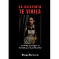 La Asistenta te vigila: Cuando las cámaras se encienden, nadie está a salvo