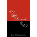 101 Life Lessons . . . by Ej