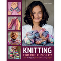 Knitting for the Fun of It: Over 40 Projects for the Color-Loving Crafter