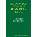 En Oracion Con San Juan de la Cruz